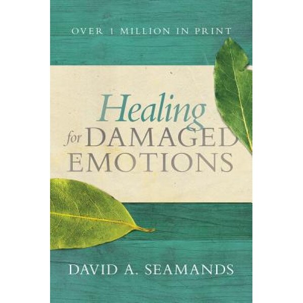 Healing for Damaged Emotions, David A. Seamands (Author)