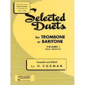 Selected Duets for Trombone or Baritone, Volume I: (Easy-Medium), H. Voxman (Compiled by) Selected Duets for Trombone or Baritone, Volume I: (Easy-Medium), H. Voxman (Compiled by)