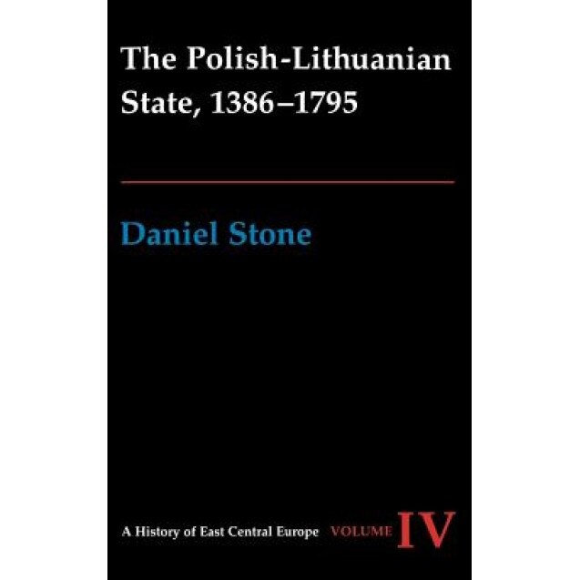 Polish-Lithuanian State, 1386-1795, Daniel Z. Stone (Author)