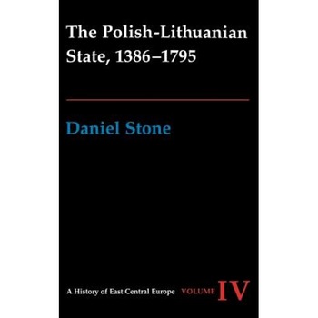 Polish-Lithuanian State, 1386-1795, Daniel Z. Stone (Author) Polish-Lithuanian State, 1386-1795, Daniel Z. Stone (Author)