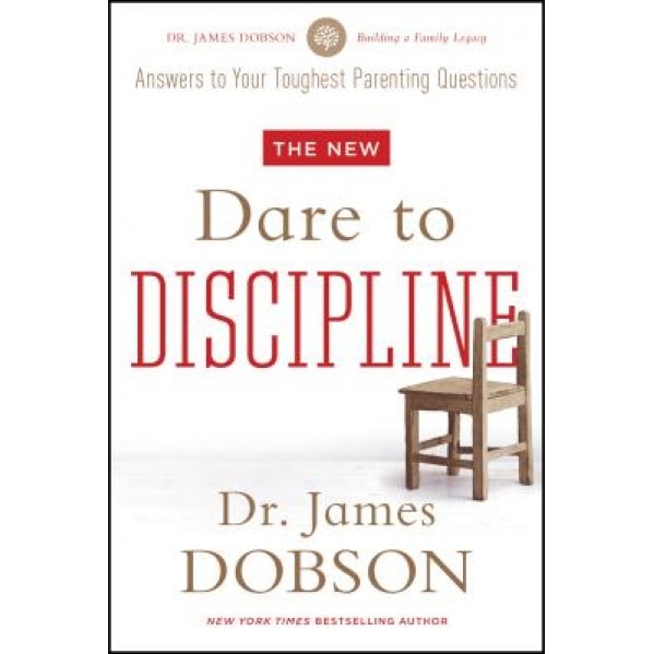 The New Dare to Discipline, James Dobson (Author)