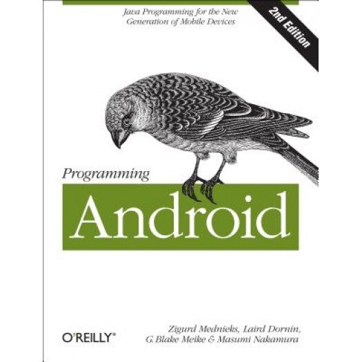 Programming Android: Java Programming for the New Generation of Mobile Devices - Zigurd Mednieks (Author)
