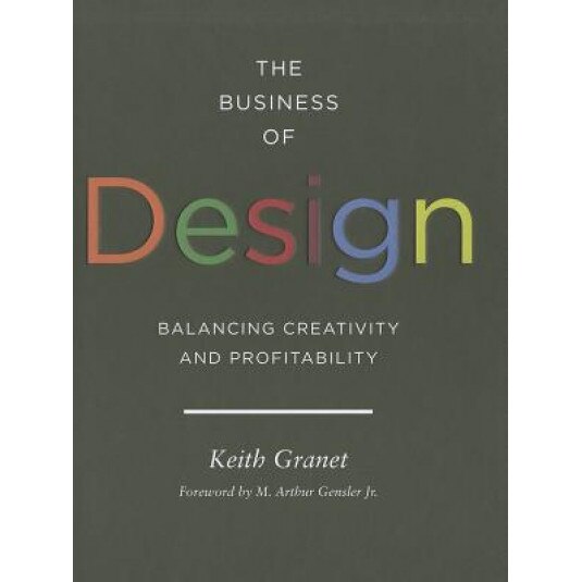 The Business of Design: Balancing Creativity and Profitability, Keith Granet (Author)