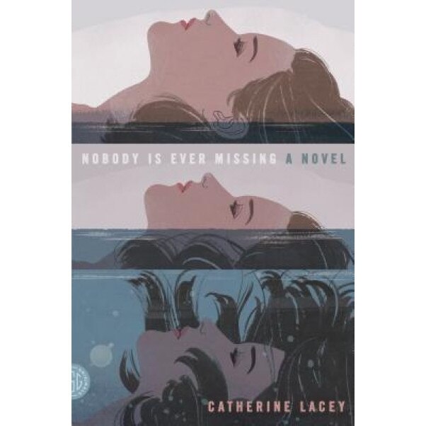 Nobody Is Ever Missing, Catherine Lacey (Author)