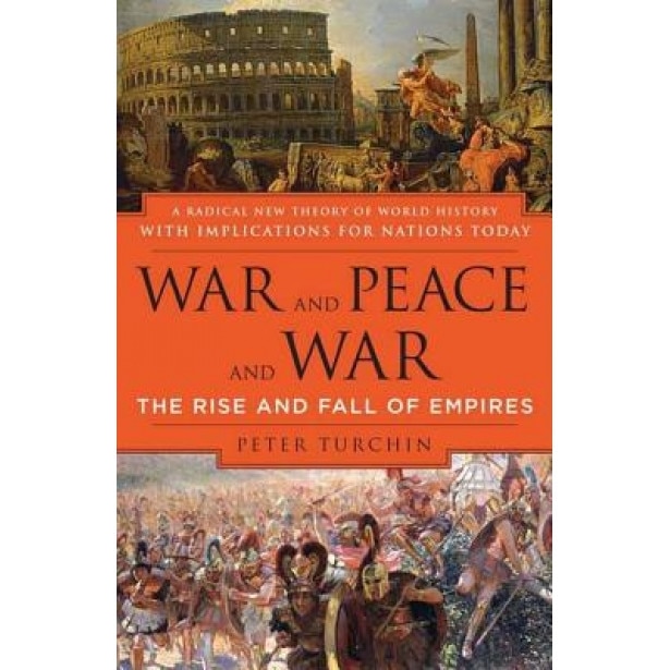 War and Peace and War: The Rise and Fall of Empires, Peter Turchin (Author)