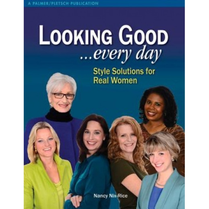 Looking Good ...Every Day: Style Solutions for Real Women, Nancy Nix-Rice (Author)