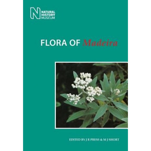 Flora of Madeira, J. R. Press (Author)