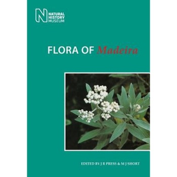 Flora of Madeira, J. R. Press (Author) Flora of Madeira, J. R. Press (Author)