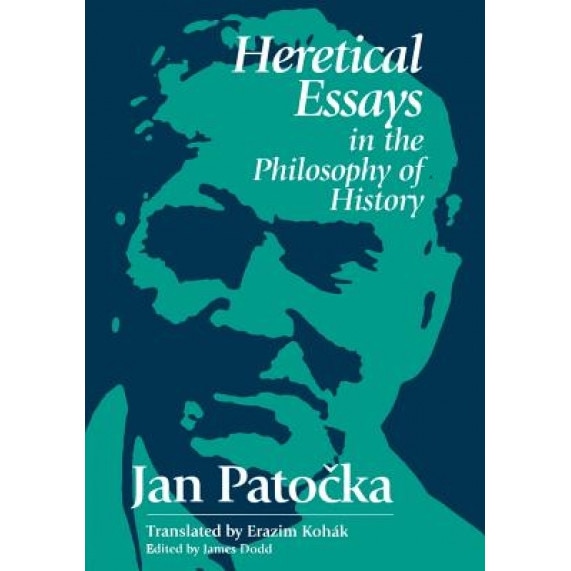 Heretical Essays in the Philosophy of History, Jan Patocka (Author)