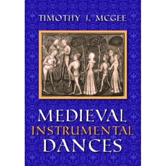 Medieval Instrumental Dances, Timothy J. McGee (Author)