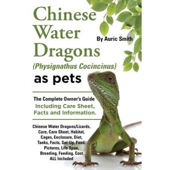 Chinese Water Dragons Care, Habitat, Cages, Enclosure, Diet, Tanks, Facts, Set-Up, Food, Pictures, Shedding, Life Span, Breeding, Feeding, Cost All in, Auric Smith (Author) Chinese Water Dragons Care, Habitat, Cages, Enclosure, Diet, Tanks, Facts, Set-Up, Food, Pictures, Shedding, Life Span, Breeding, Feeding, Cost All in, Auric Smith (Author)