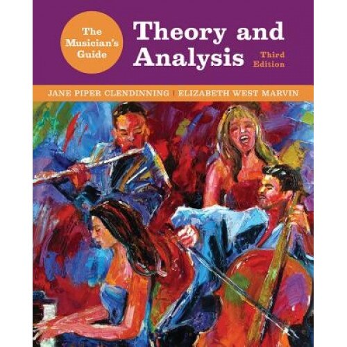 The Musician's Guide to Theory and Analysis, Jane Piper Clendinning (Author)