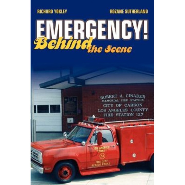 Emergency! Behind the Scene, Richard Yokley (Author)