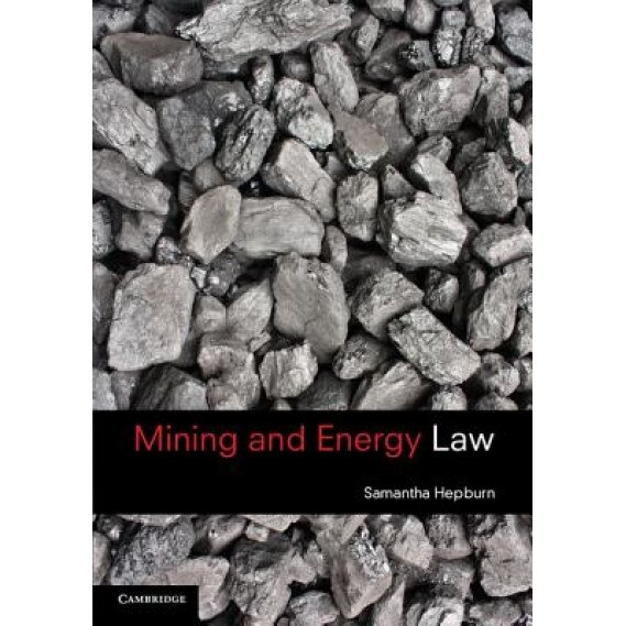 Mining and Energy Law, Samantha Hepburn (Author)