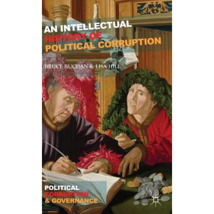 An Intellectual History of Political Corruption, Bruce Buchan (Author)