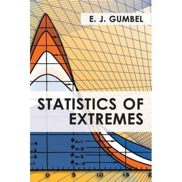Statistics of Extremes, E. J. Gumbel (Author)