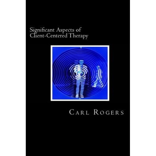 Significant Aspects of Client-Centered Therapy - Carl Rogers (Author)