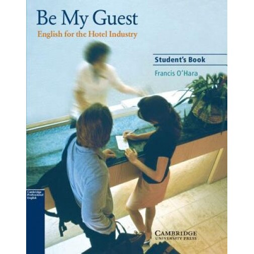 Be My Guest: English for the Hotel Industry, Francis O'Hara (Author)