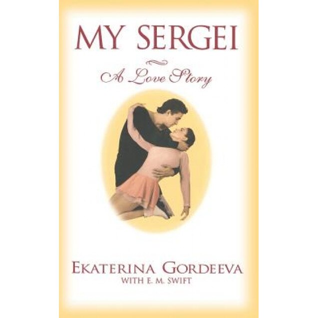 My Sergei: A Love Story, Ekaterina Gordeeva (Author)