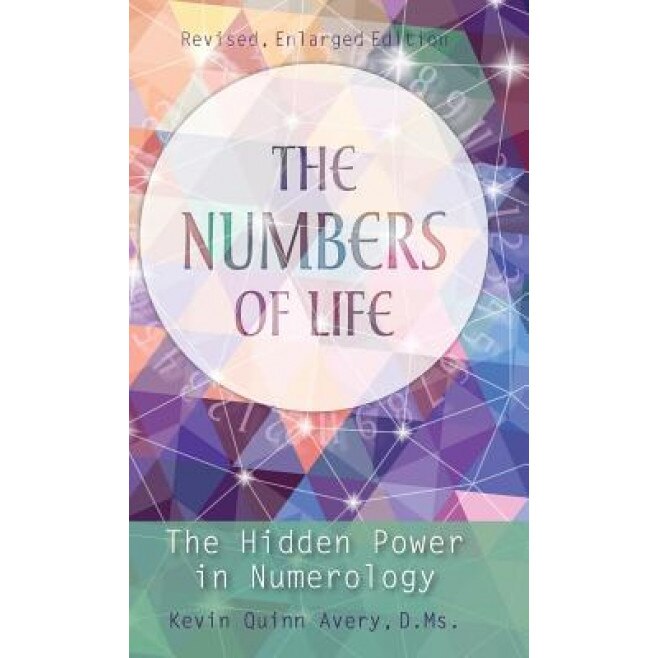 The Numbers of Life: The Hidden Power in Numerology - Kevin Quinn Avery (Author)