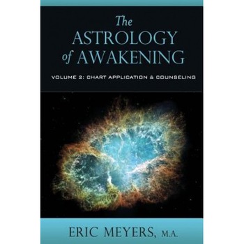 The Astrology of Awakening Volume 2 - Eric Meyers (Author) The Astrology of Awakening Volume 2 - Eric Meyers (Author)