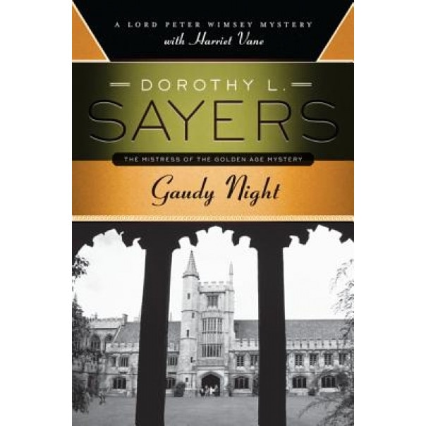 Gaudy Night: A Lord Peter Wimsey Mystery with Harriet Vane, Dorothy L. Sayers (Author)