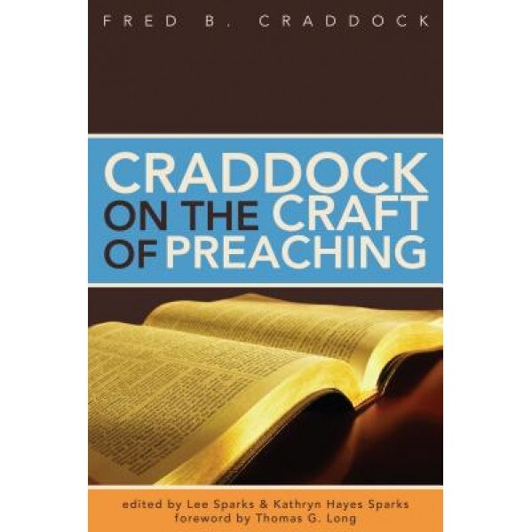 Craddock on the Craft of Preaching, Fred B. Craddock (Author)