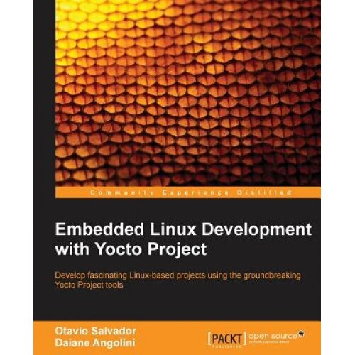 Yocto for Embedded Linux Development Primer, Otavio Salvador (Author)