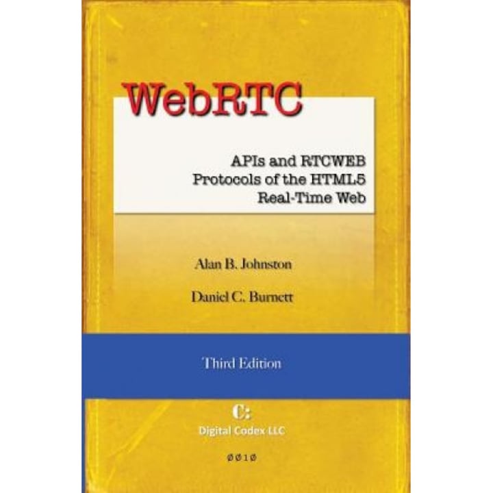 Webrtc: APIs and Rtcweb Protocols of the Html5 Real-Time Web - Alan B. Johnston (Author)