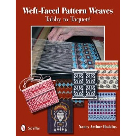 Weft-Faced Pattern Weaves: Tabby to Taquete, Nancy Arthur Hoskins (Author)