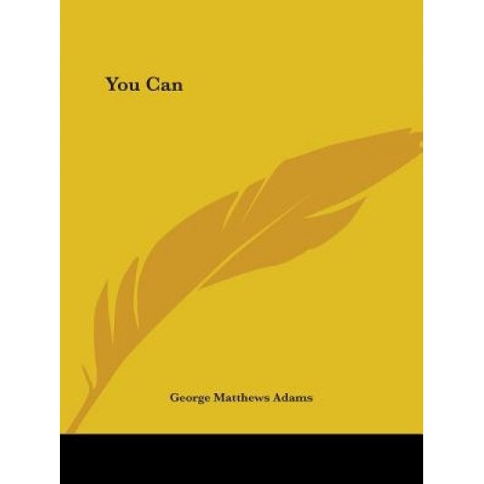 You Can, George Matthews Adams (Author)
