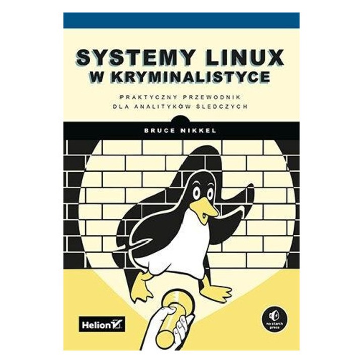 Analiza Linux: Sistemul Linux in criminalistica, Helion, 2023