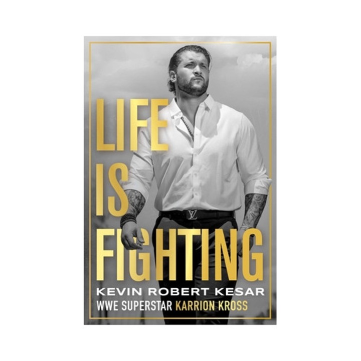 Life Is Fighting - Kevin Robert Kesar