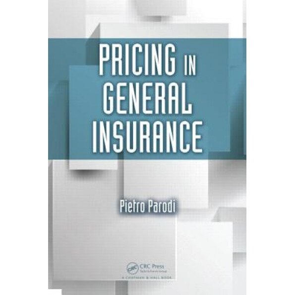 Pricing in General Insurance, Pietro Parodi (Author)