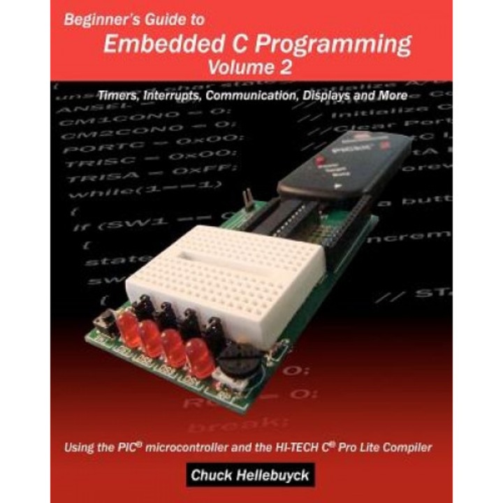 Beginner's Guide to Embedded C Programming - Volume 2, Chuck Hellebuyck