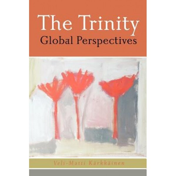 The Trinity: Global Perspectives, Veli-Matti Karkkainen (Author)