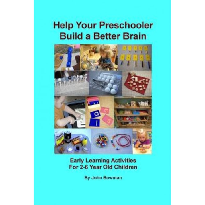 Help Your Preschooler Build a Better Brain, John Bowman (Author)