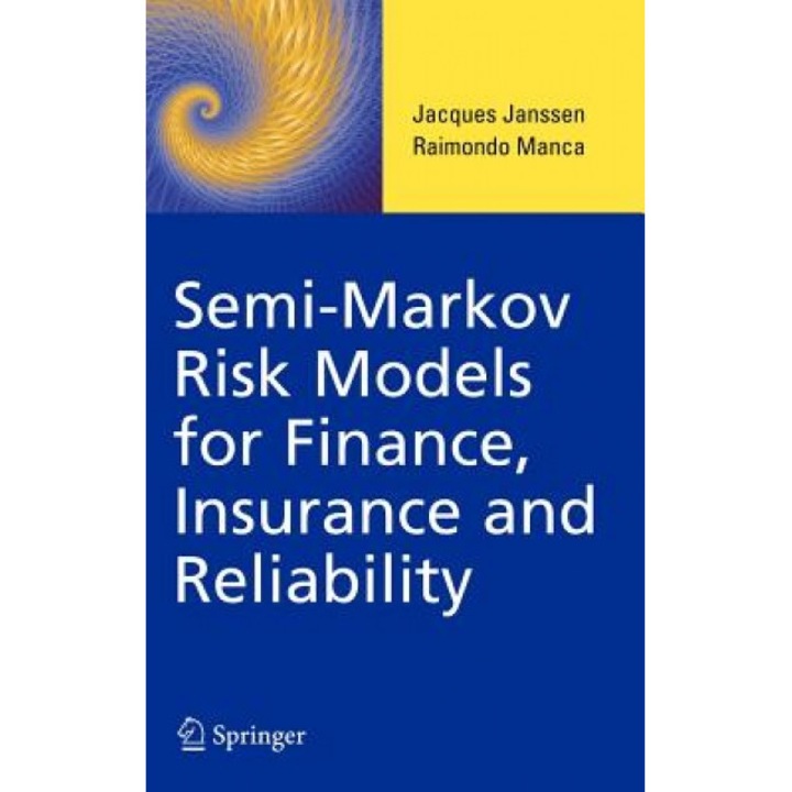 Semi-Markov Risk Models for Finance, Insurance and Reliability, Jacques Janssen (Author)