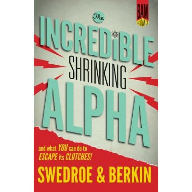 The Incredible Shrinking Alpha: And What You Can Do to Escape Its Clutches - Larry E. Swedroe (Author)