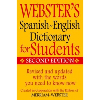 Webster's Spanish-English Dictionary for Students, Second Edition, Inc. Merriam-Webster (Editor) Webster's Spanish-English Dictionary for Students, Second Edition, Inc. Merriam-Webster (Editor)