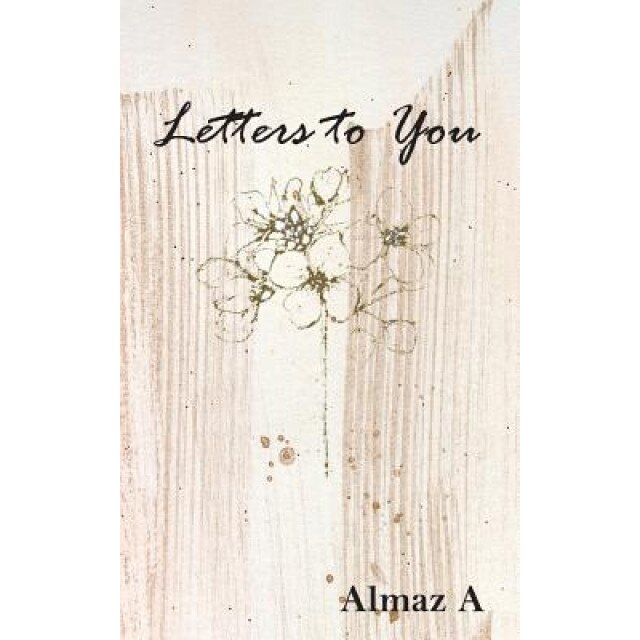 Letters to You, Almaz A (Author)