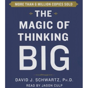 The Magic of Thinking Big, David Schwartz (Author) The Magic of Thinking Big, David Schwartz (Author)