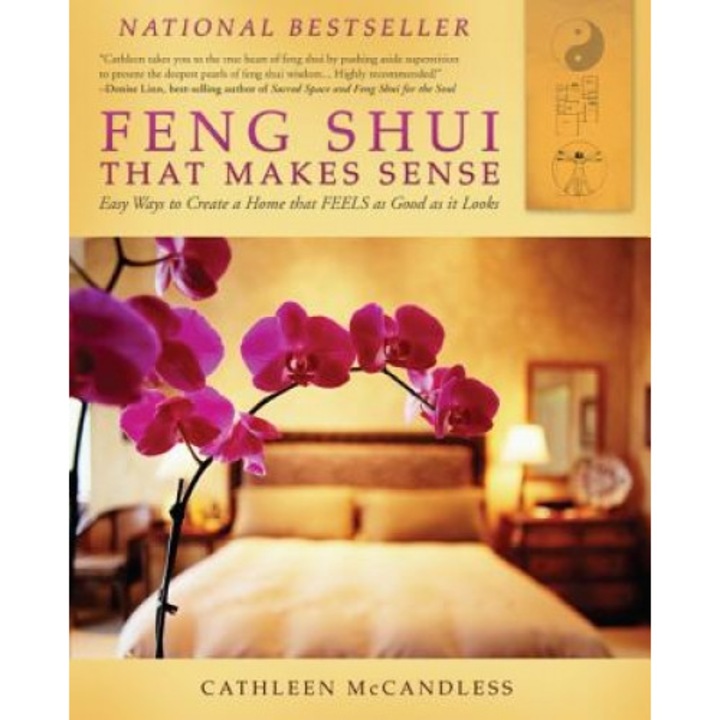 Feng Shui That Makes Sense: Easy Ways to Create a Home That FEELS as Good as It Looks - Cathleen McCandless (Author)