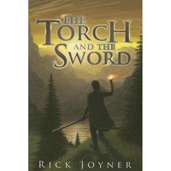 The Torch and the Sword, Rick Joyner The Torch and the Sword, Rick Joyner