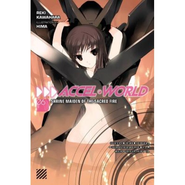 Accel World, Volume 6: Shrine Maiden of the Sacred Fire, Reki Kawahara (Author)