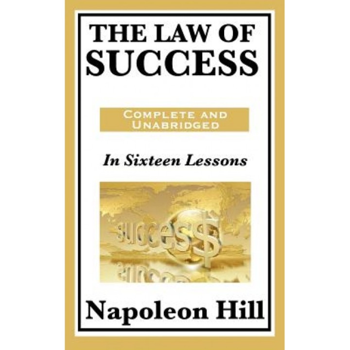 The Law of Success: In Sixteen Lessons, Napoleon Hill (Author)