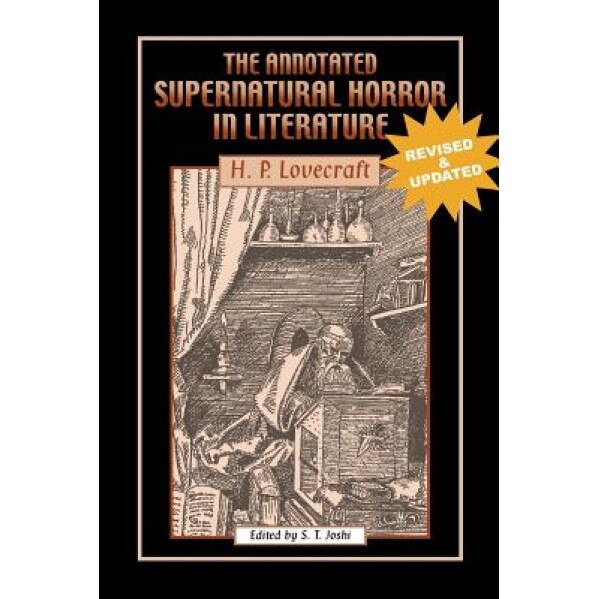 The Annotated Supernatural Horror in Literature: Revised and Enlarged, H. P. Lovecraft (Author)