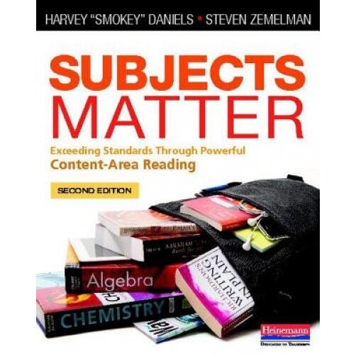 Subjects Matter: Exceeding Standards Through Powerful Content-Area Reading, Harvey Daniels (Author)