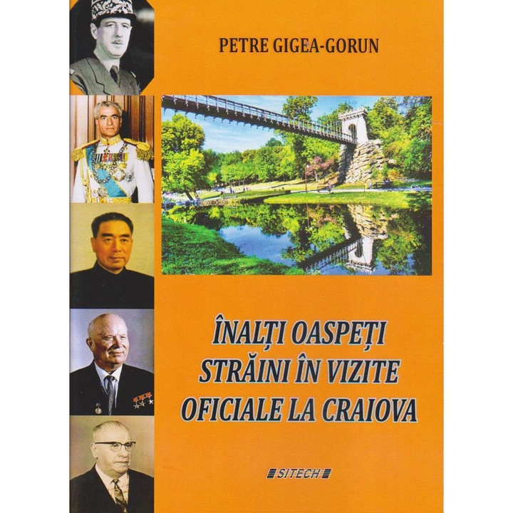 Inalti oaspeti straini in vizite oficiale la Craiova, Petre Gigea Gorun