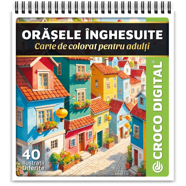 Carte de colorat antistres pentru relaxare, Orasele Inghesuite, 40 Ilustratii unice cu Locuinte si Case, 86 pagini, 2025, Croco Digital